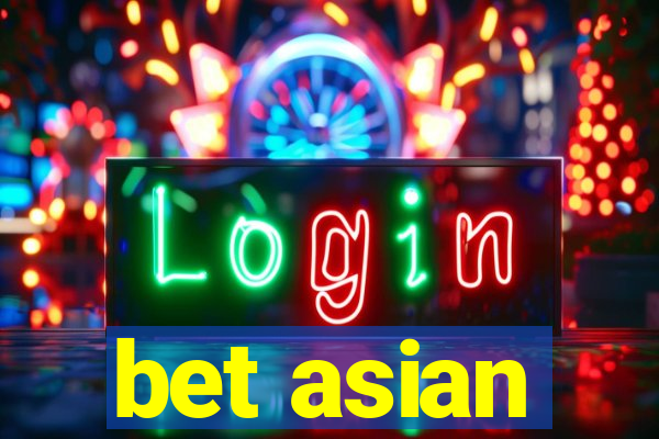 bet asian