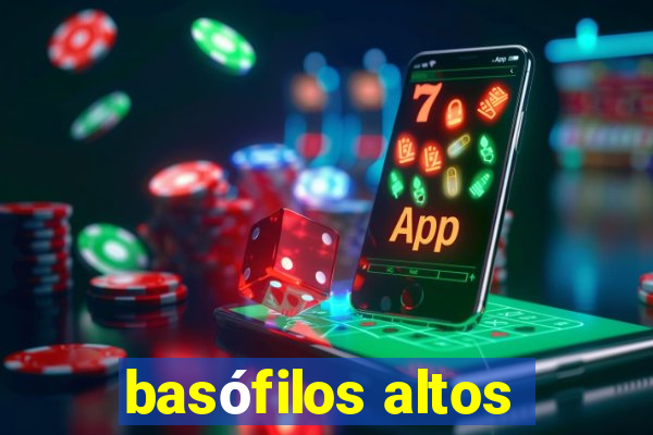 basófilos altos