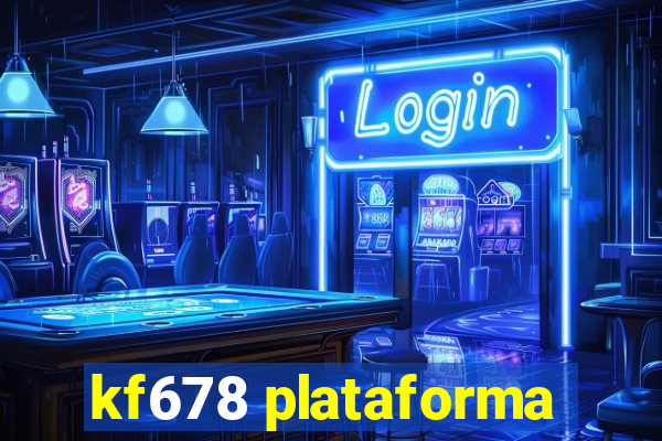 kf678 plataforma