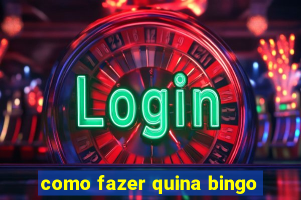 como fazer quina bingo