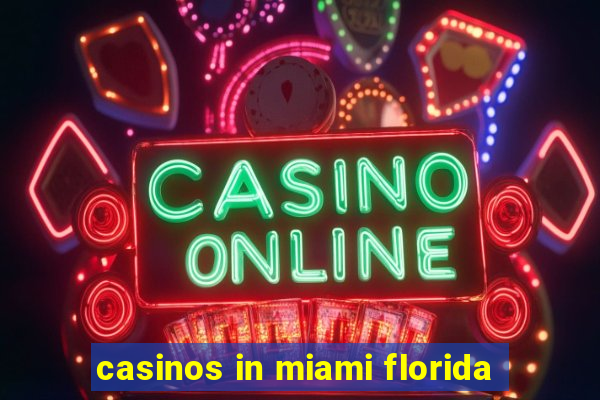 casinos in miami florida