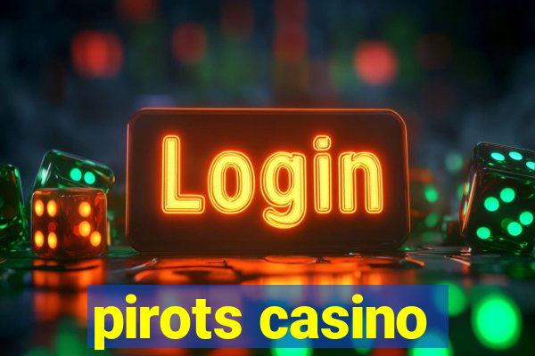 pirots casino