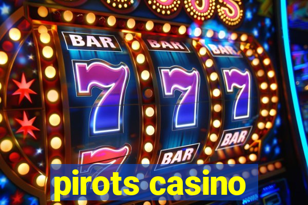 pirots casino