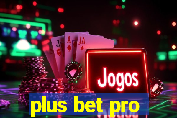 plus bet pro