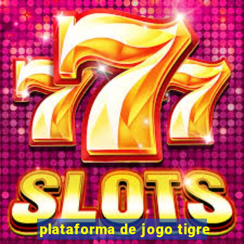 plataforma de jogo tigre