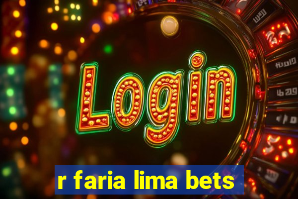 r faria lima bets