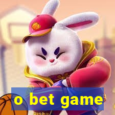 o bet game