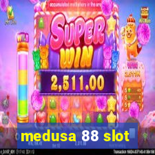 medusa 88 slot