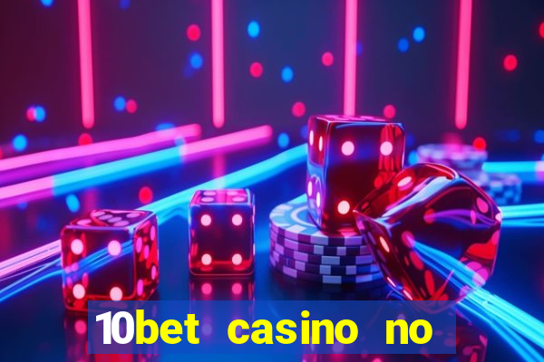 10bet casino no deposit bonus