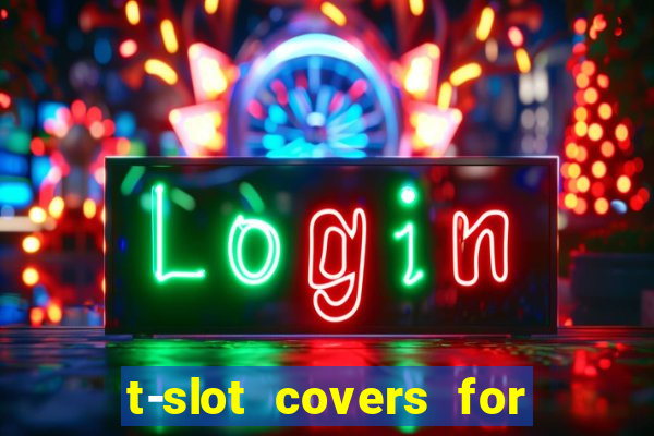 t-slot covers for milling machines