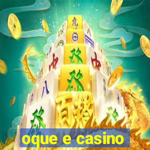 oque e casino