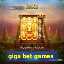 giga bet games