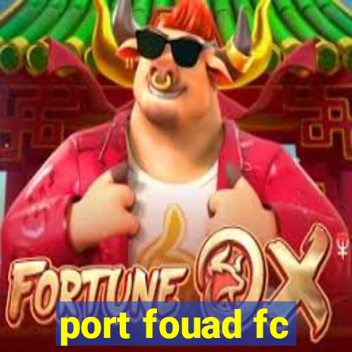 port fouad fc