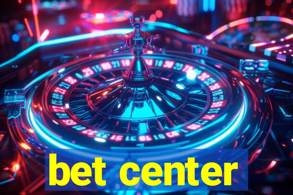 bet center