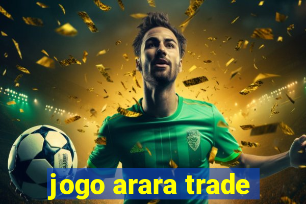 jogo arara trade