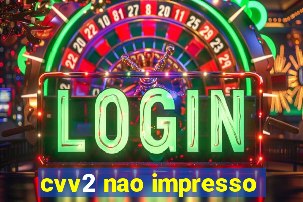 cvv2 nao impresso