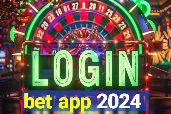 bet app 2024