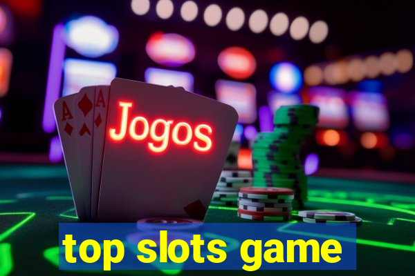 top slots game