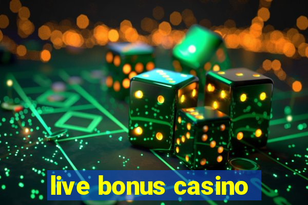 live bonus casino