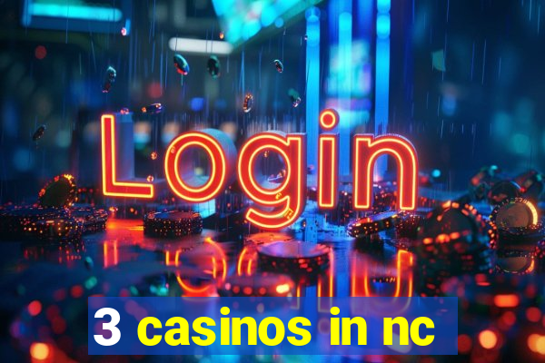 3 casinos in nc