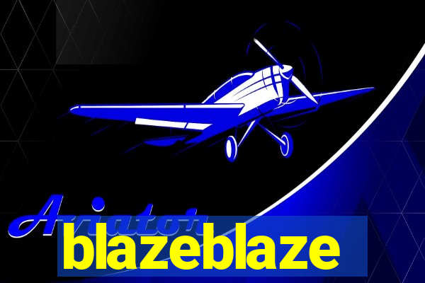 blazeblaze