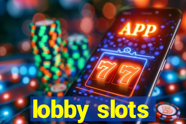 lobby slots