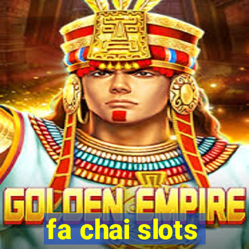 fa chai slots