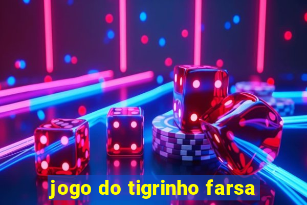 jogo do tigrinho farsa