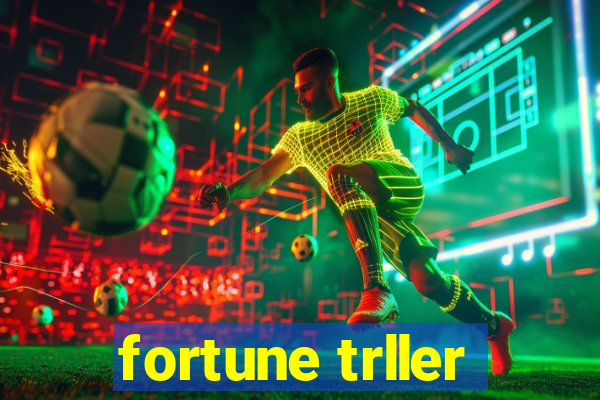 fortune trller