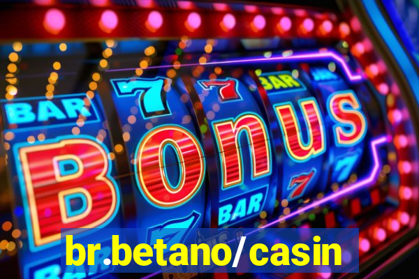 br.betano/casino