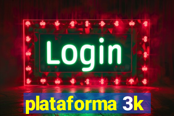 plataforma 3k