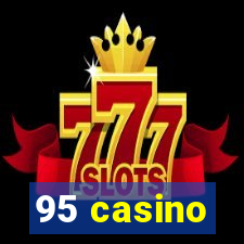 95 casino