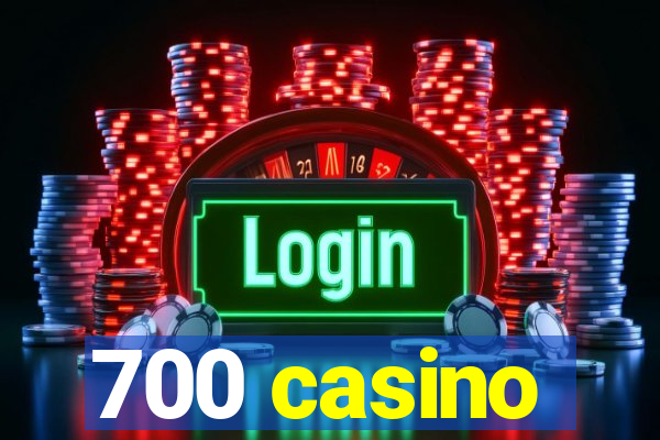 700 casino