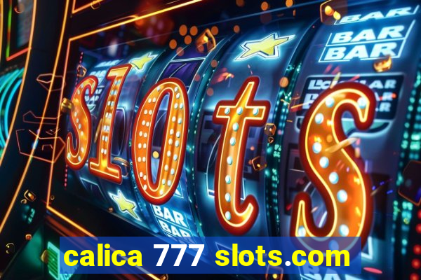 calica 777 slots.com