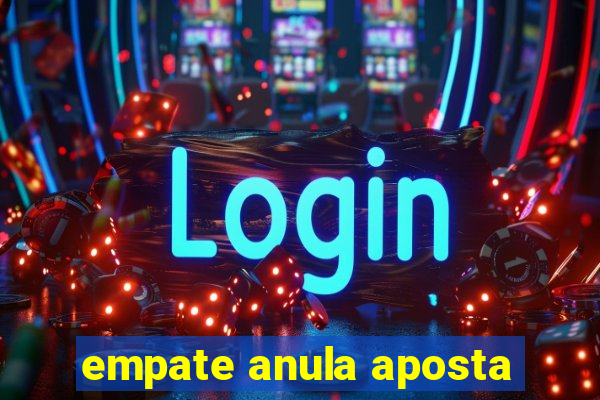 empate anula aposta