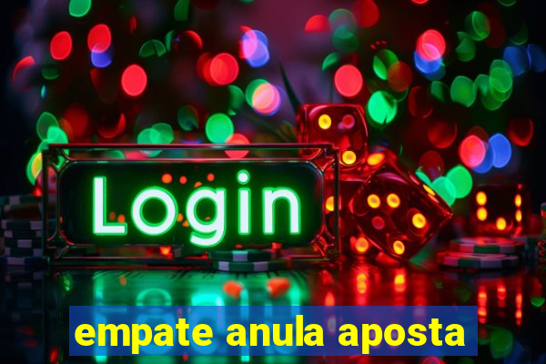 empate anula aposta