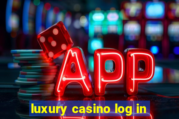 luxury casino log in