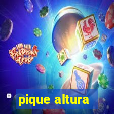 pique altura