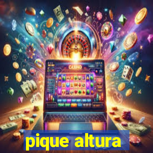 pique altura