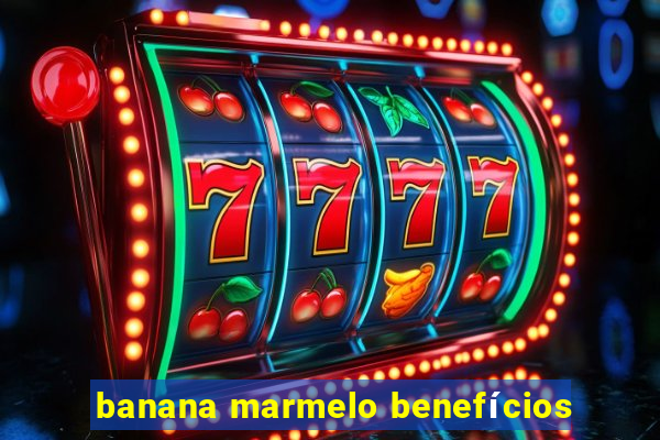 banana marmelo benefícios