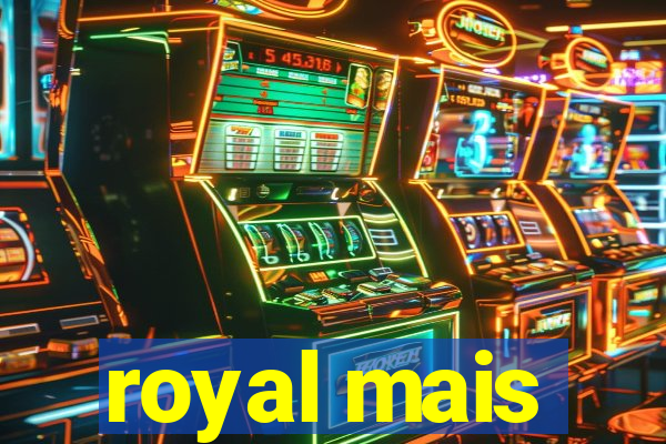 royal mais