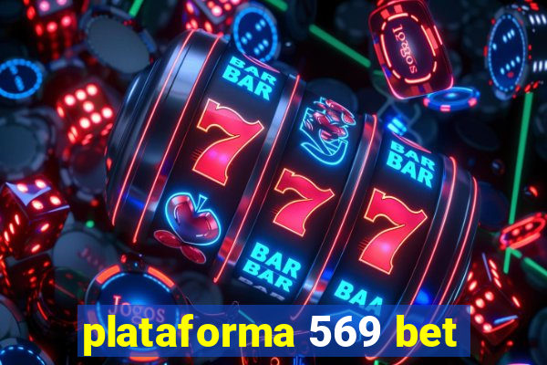 plataforma 569 bet