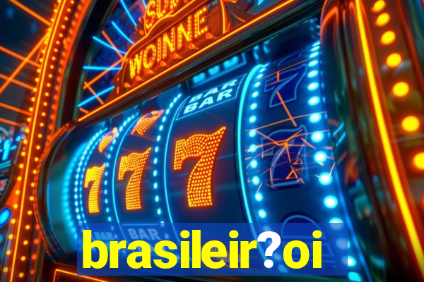 brasileir?oi