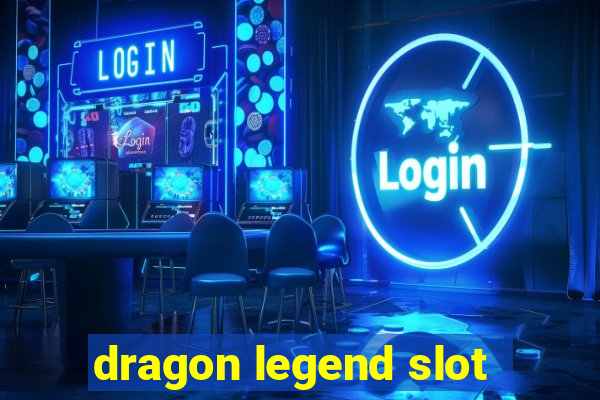 dragon legend slot