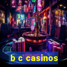 b c casinos