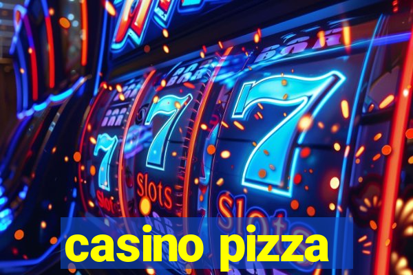 casino pizza