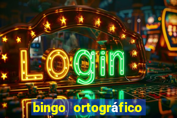 bingo ortográfico 4 ano