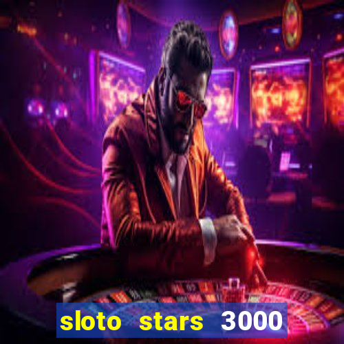 sloto stars 3000 casino games