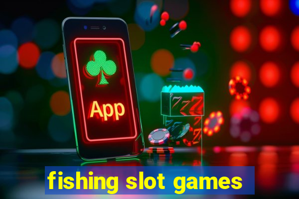 fishing slot games