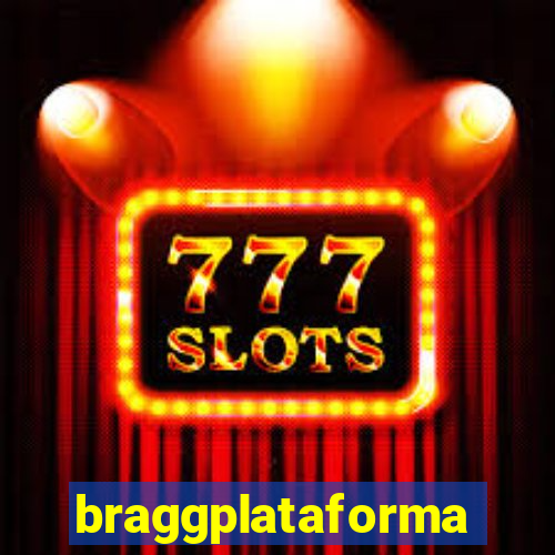 braggplataforma